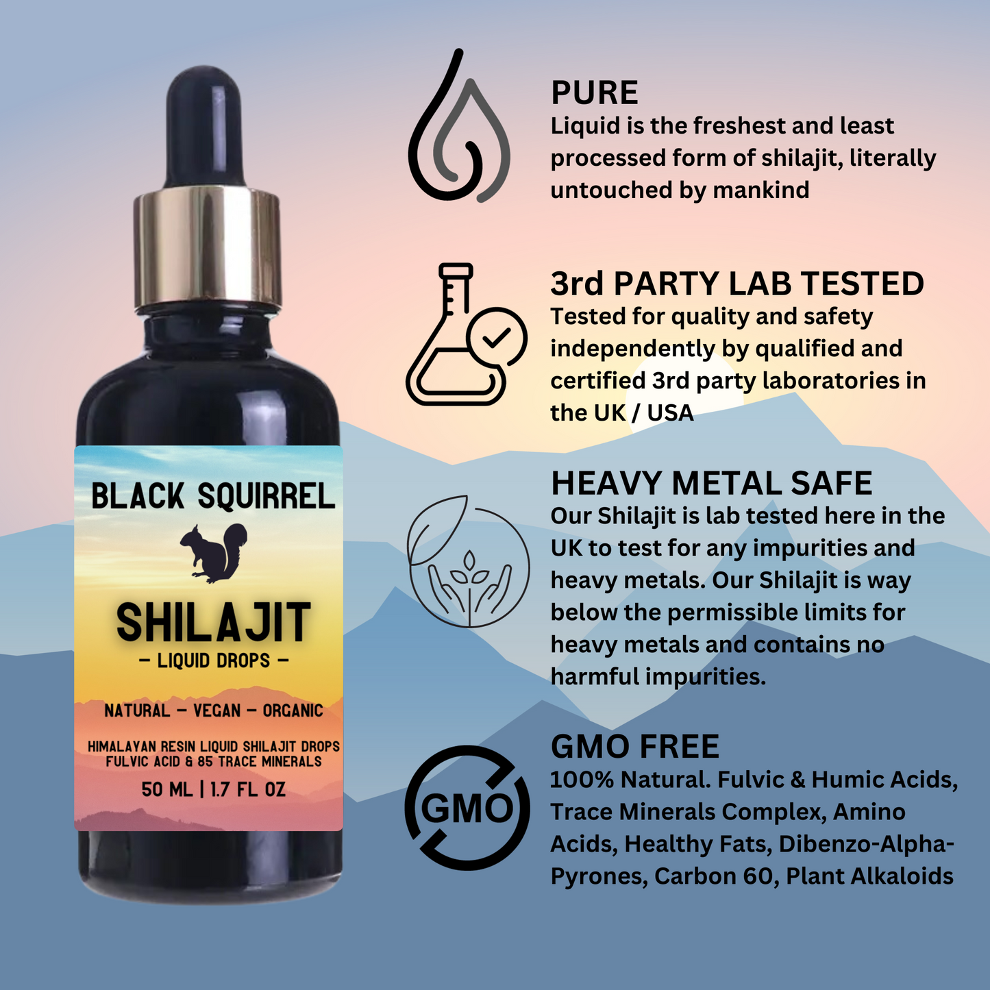 Buy Black Squirrel Shilajit. Pure, Potent, Himalayan Liquid Drops 50ml - Black Squirrel Pure Potent Shilajit. High Strength, Himalayan Liquid Drops 50ml with Dropper. Authentic, Fulvic Acid & Natural Trace Mineral Complex. Organic & Vegan. A vegan-friendly, gluten-free, non-GMO, all natural & contains no artificial ingredients. It's loaded with more than 85 essential minerals & humic / fulvic acids, it helps with altitude sickness & boosts cognitive abilities. It also reduces inflammation, strengthens the i